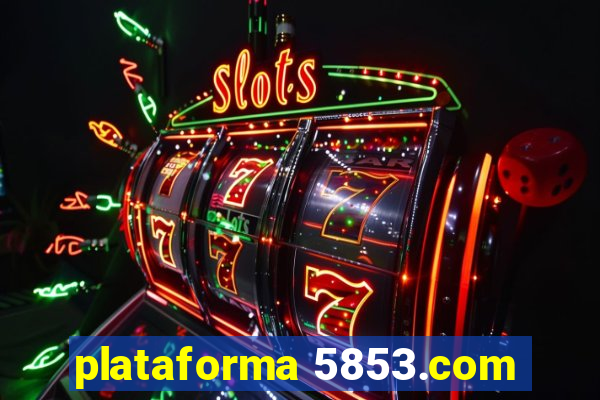 plataforma 5853.com